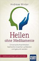 Heilen ohne Medikamente Heilen ohne Medikamente