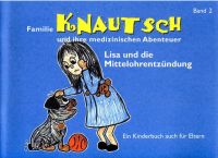 Familie Knautsch und ihre medizinischen Abenteuer - Band 2 Familie Knautsch und ihre medizinischen Abenteuer - Band 2